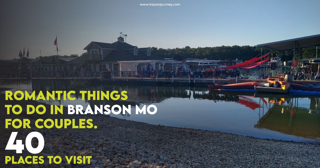 Romantic Things to do in Branson Mo for Couples. 40 Places to Visit