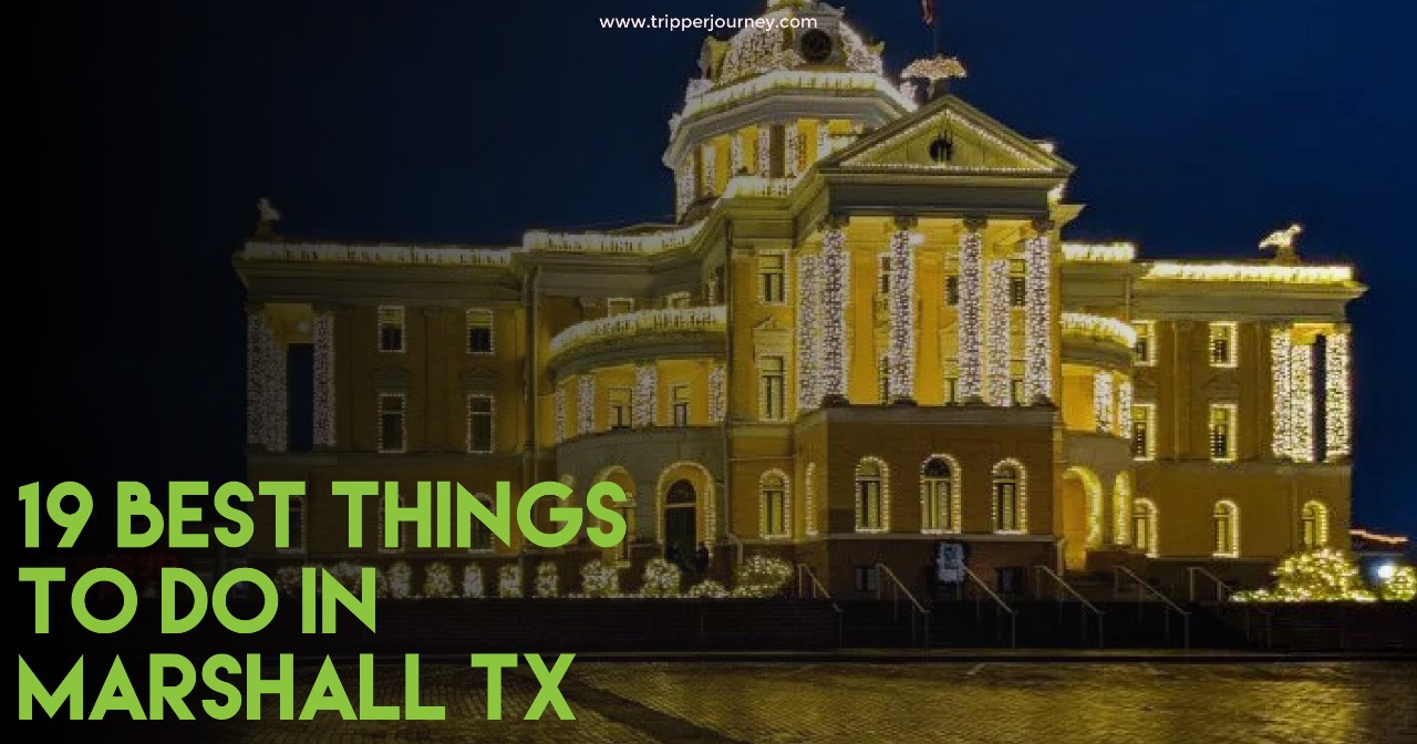 19 Best Things to do in marshall tx