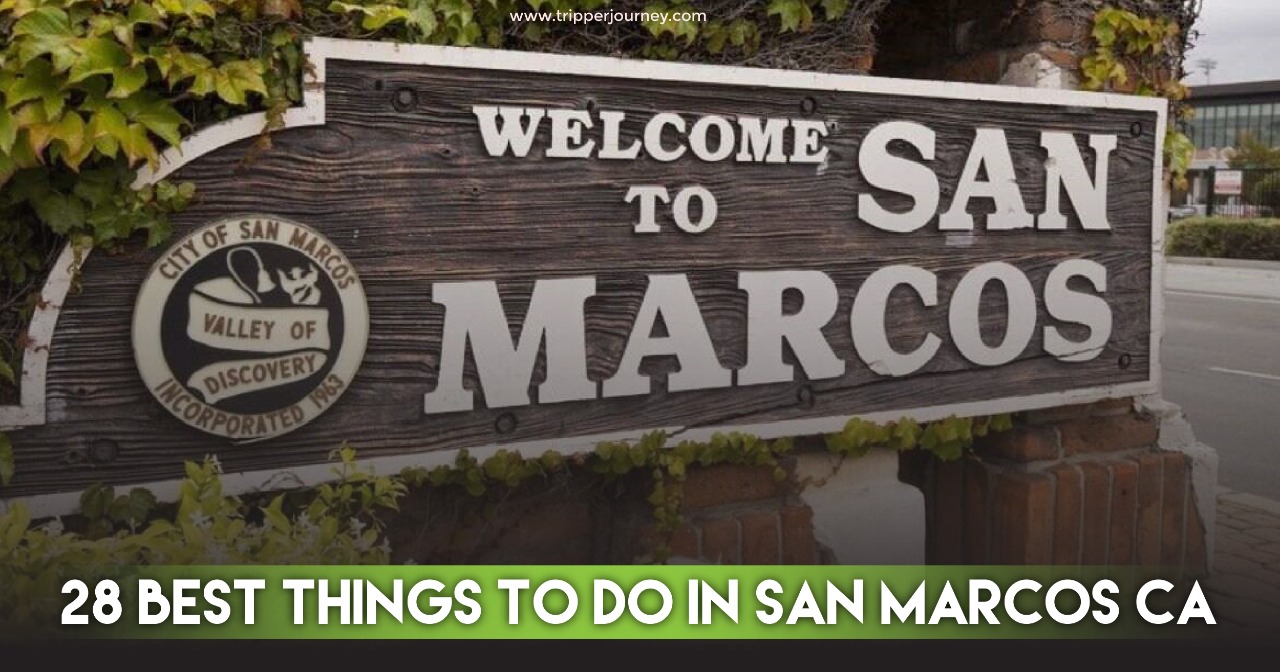 28 Best things to do in san Marcos ca