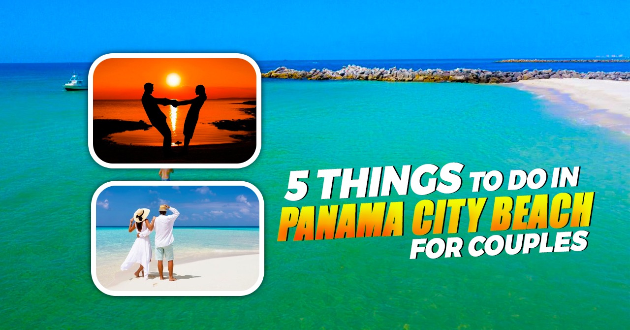 5 Things to do in Panama City Beach for Couples
