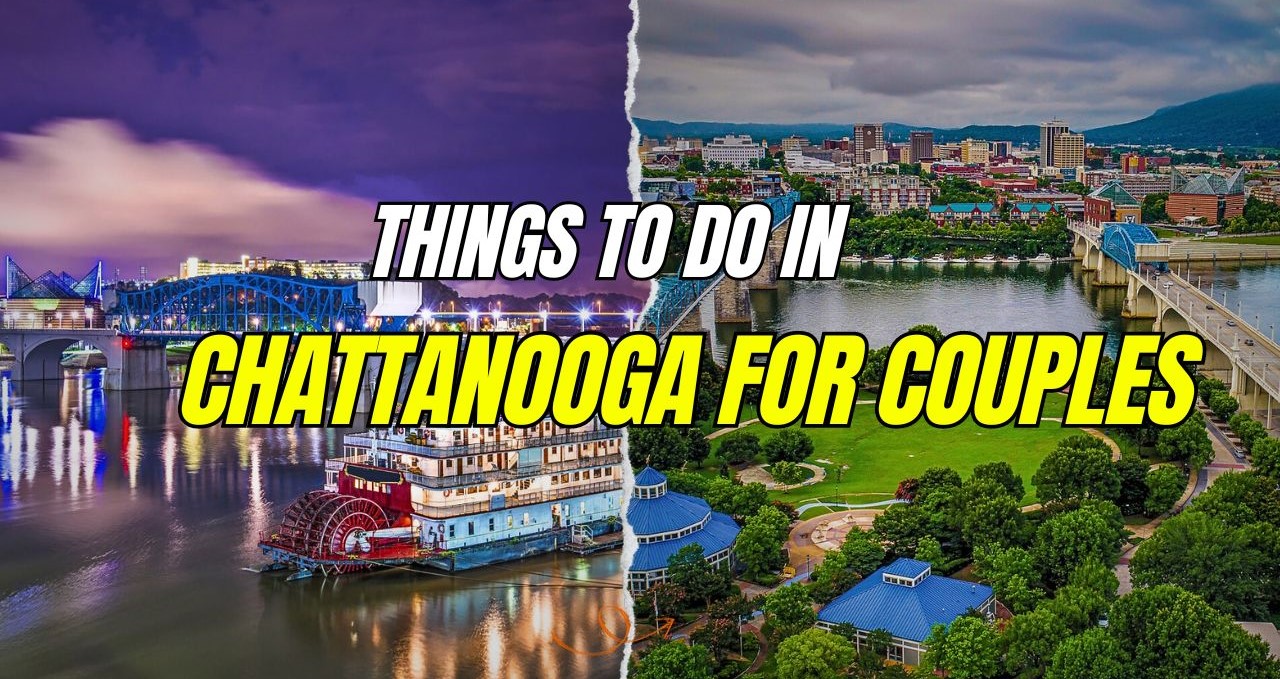 Things to do in Chattanooga for Couples