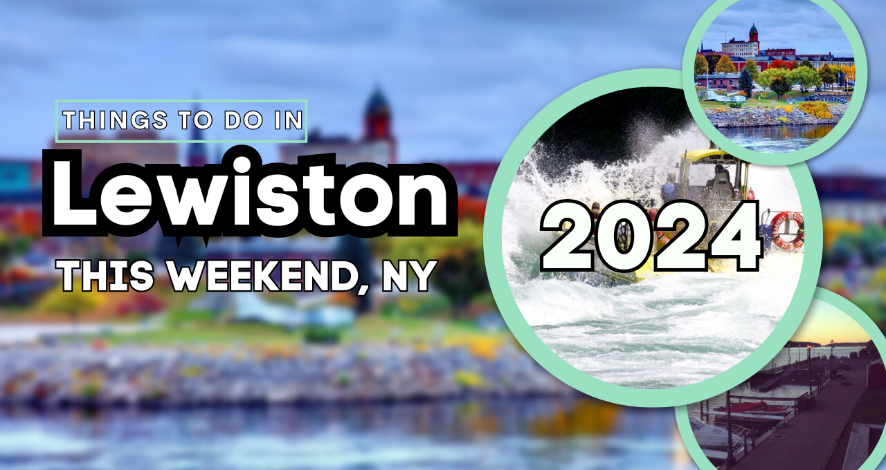 Things to do in Lewiston this weekend, NY 2024